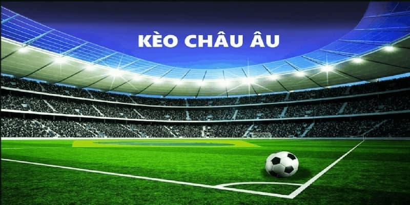 Tổng quan về soi kèo bóng đá châu Âu và vai trò của nó trong cá cược